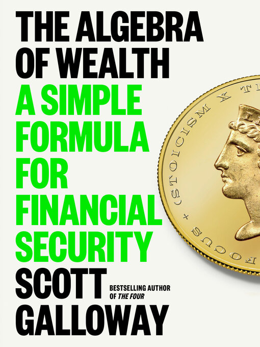 Title details for The Algebra of Wealth by Scott Galloway - Available